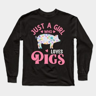 Just A Girl Who Loves Pigs Long Sleeve T-Shirt